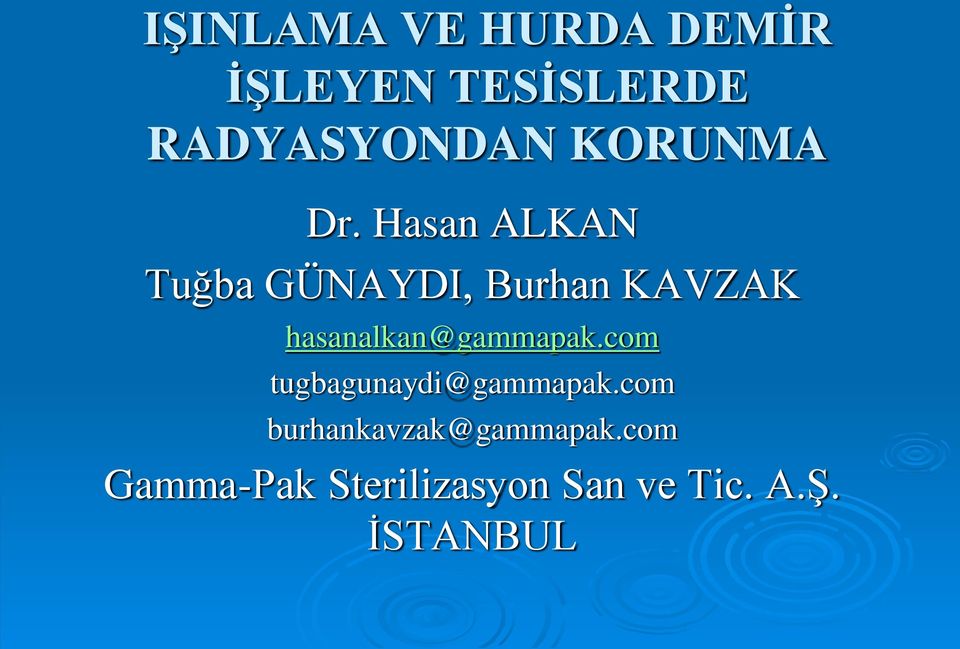 Hasan ALKAN Tuğba GÜNAYDI, Burhan KAVZAK