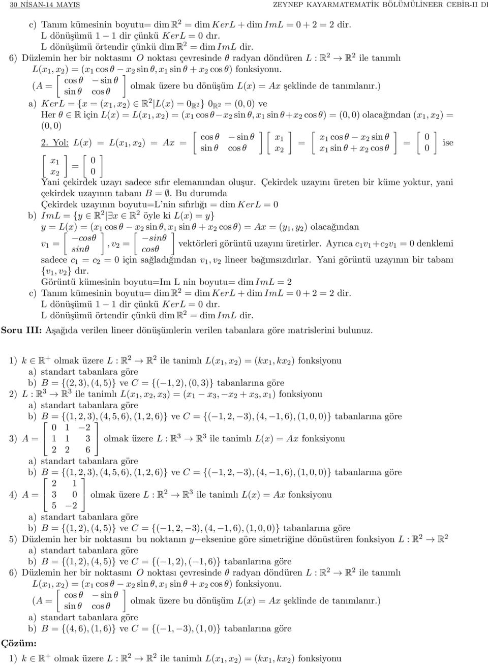 (A = olmak üzere bu dönüşüm L(x) = Ax şeklinde de tanımlanır.