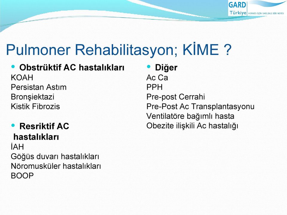 Resriktif AC hastalıkları İAH Göğüs duvarı hastalıkları Nöromusküler