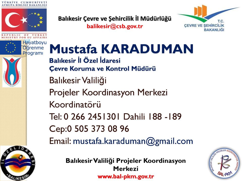 Koordinasyon Koordinatörü Tel: 0 266 2451301 Dahili