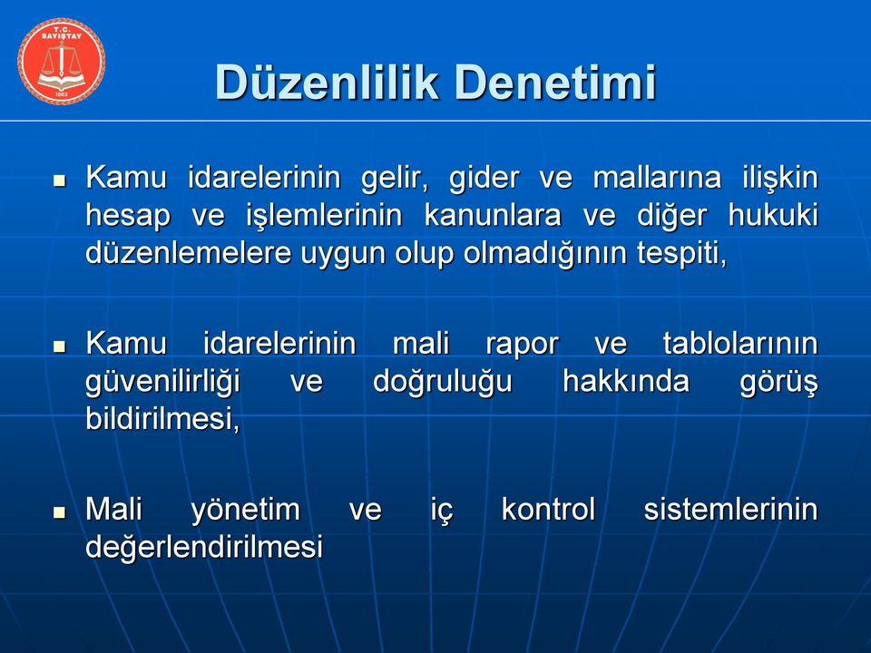 tespiti, Kamu idarelerinin mali rapor ve tablolarının güvenilirliği ve doğruluğu