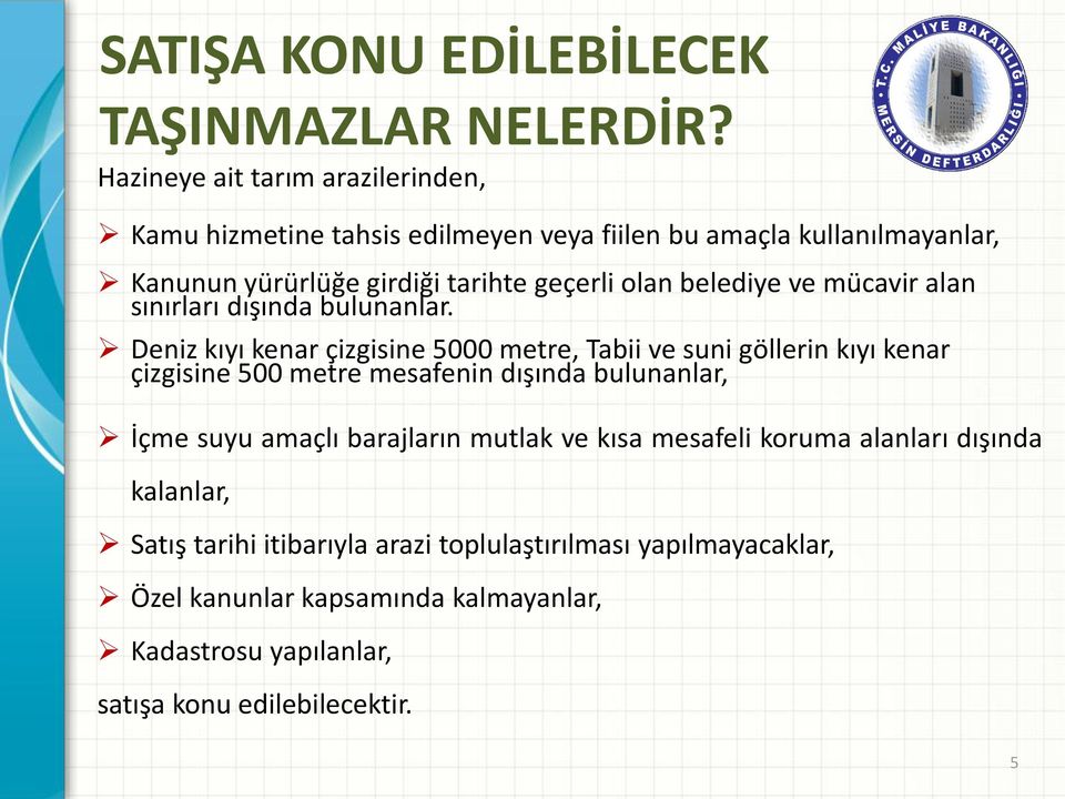 belediye ve mücavir alan sınırları dışında bulunanlar.