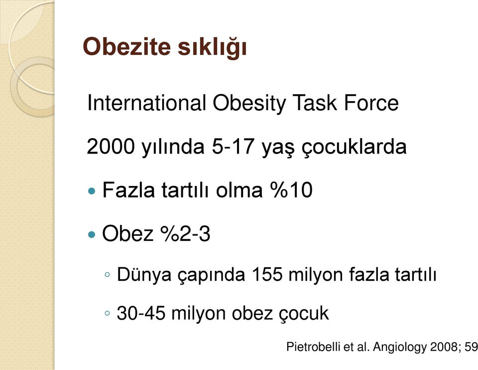 Obez %2-3 Dünya çapında 155 milyon fazla tartılı