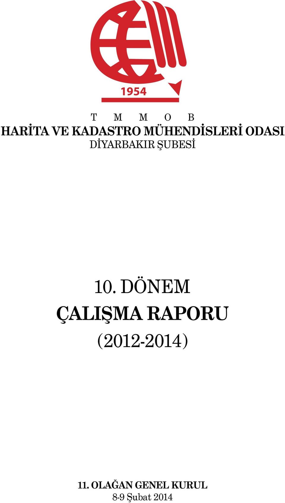 10. DÖNEM ÇALIŞMA RAPORU (2012-2014)