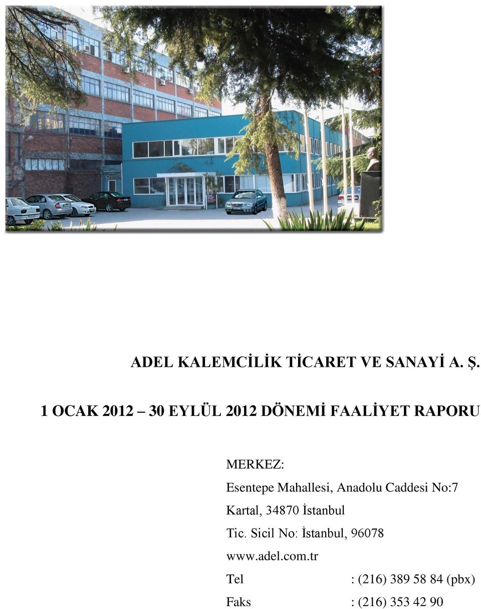 Esentepe Mahallesi, Anadolu Caddesi No:7 Kartal, 34870 İstanbul