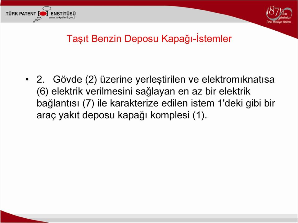 elektrik verilmesini sağlayan en az bir elektrik bağlantısı