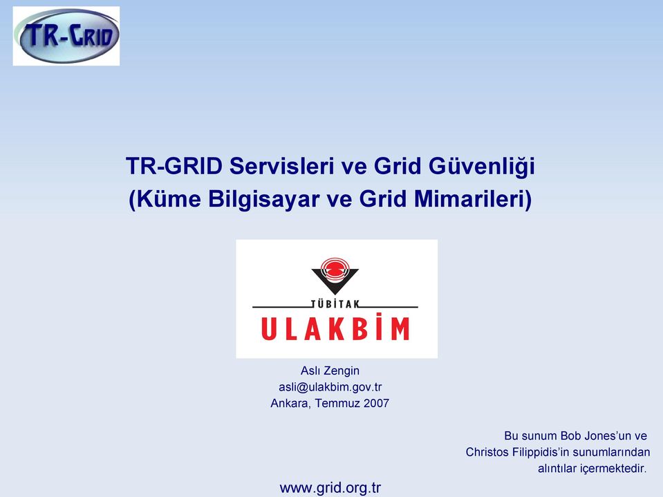 tr Ankara, Temmuz 2007 www.grid.org.