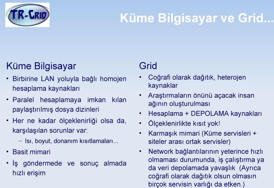 karşılaşılan sorunlar var: Isı, boyut, donanım kısıtlamaları.