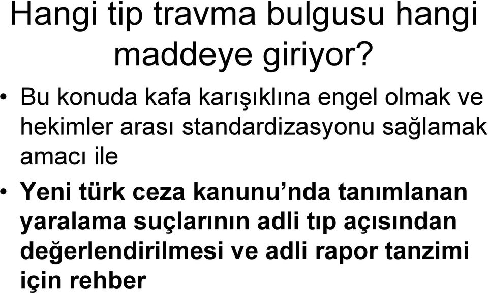 standardizasyonu sağlamak amacı ile Yeni türk ceza kanunu nda