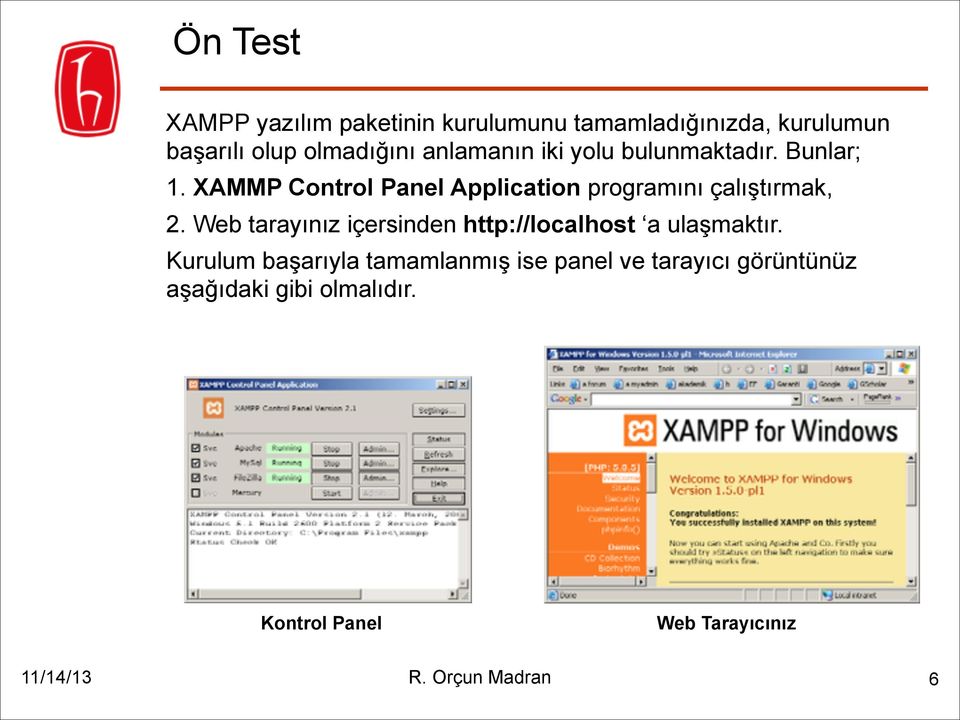 XAMMP Control Panel Application programını çalıştırmak, 2.