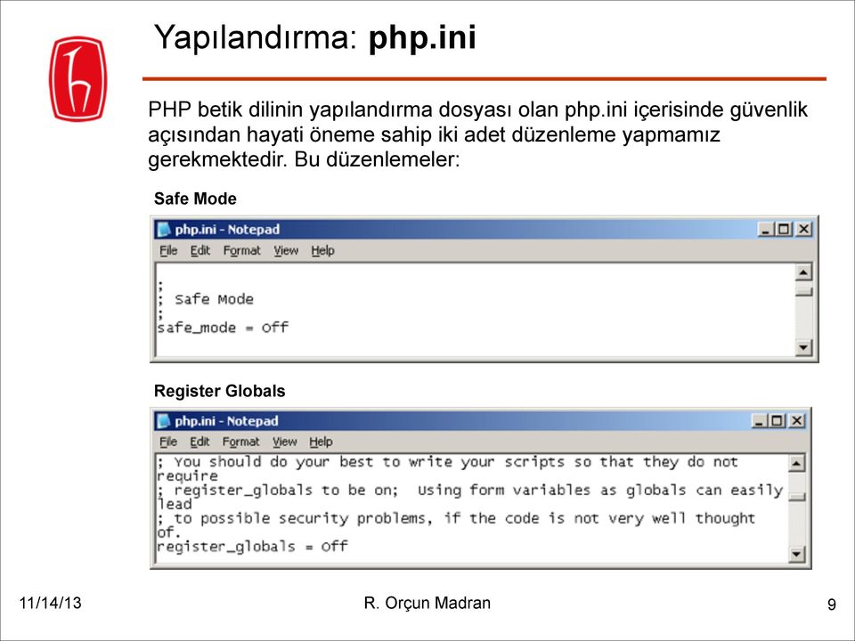 ini içerisinde güvenlik açısından hayati öneme sahip iki