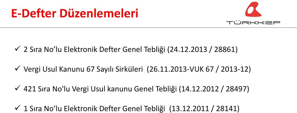 2013-VUK 67 / 2013-12) 421 Sıra No'lu Vergi Usul kanunu Genel Tebliği