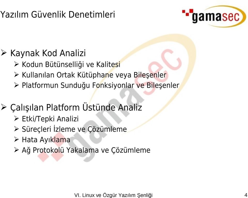 Fonksiyonlar ve Bileşenler Çalışılan Platform Üstünde Analiz Etki/Tepki