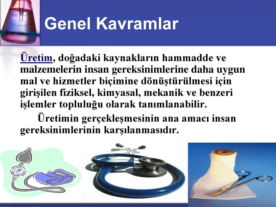 girişilen fiziksel, kimyasal, mekanik ve benzeri işlemler topluluğu olarak