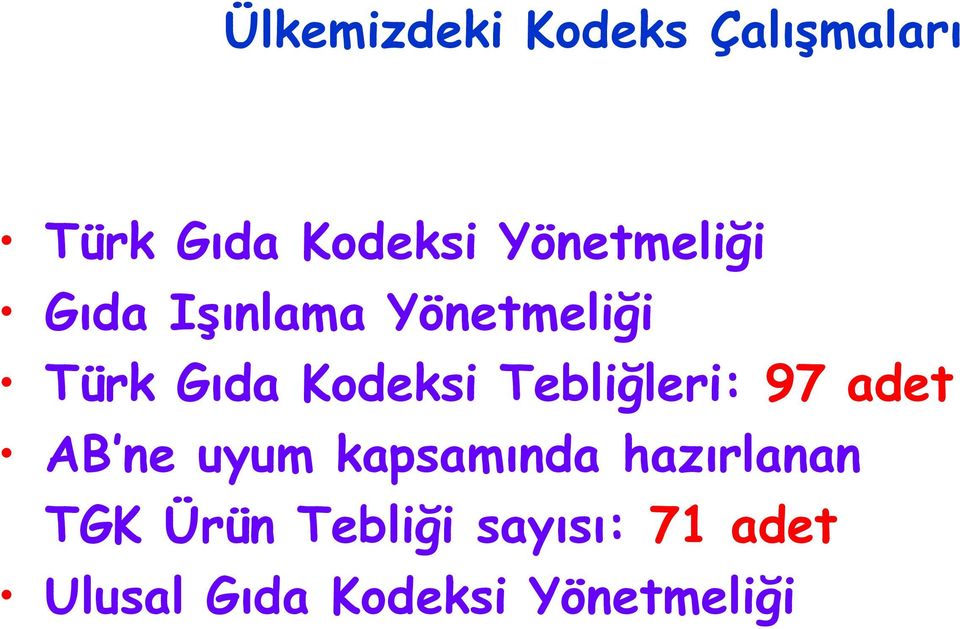 Tebliğleri: 97 adet AB ne uyum kapsamında hazırlanan