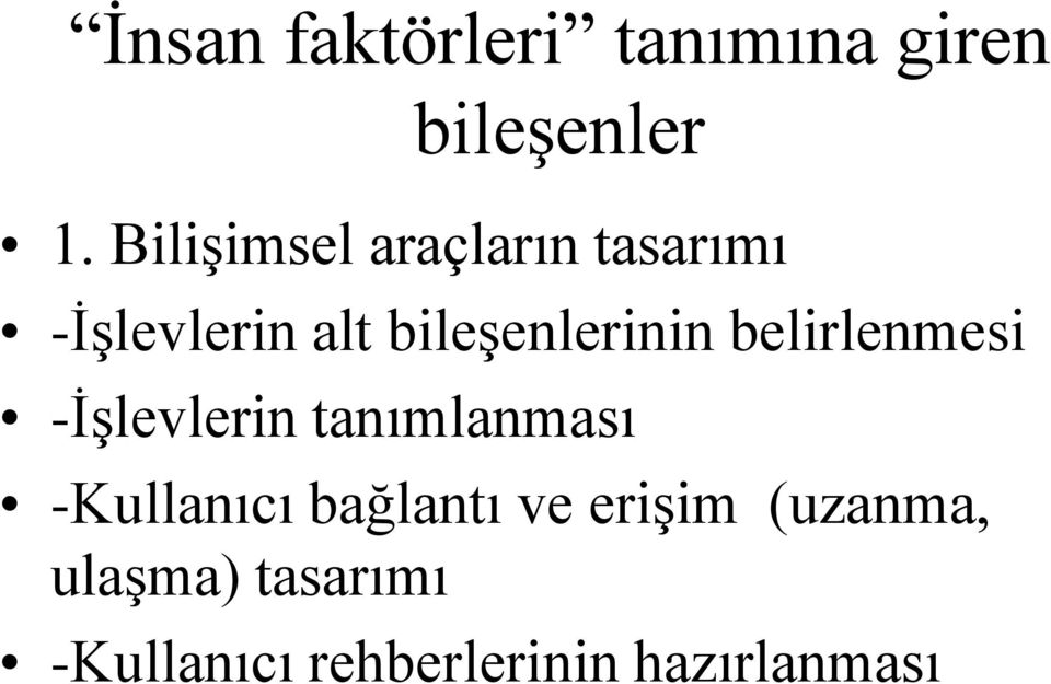 bileşenlerinin belirlenmesi -İşlevlerin tanımlanması