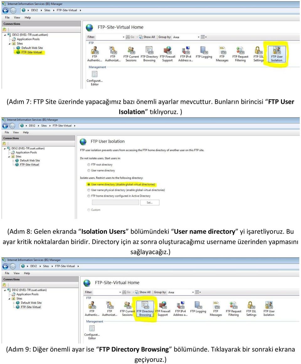 ) (Adım 8: Gelen ekranda Isolation Users bölümündeki User name directory yi işaretliyoruz.