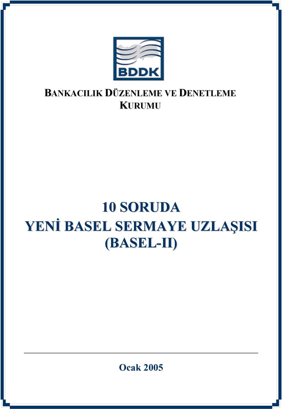 SORUDA YENİ BASEL