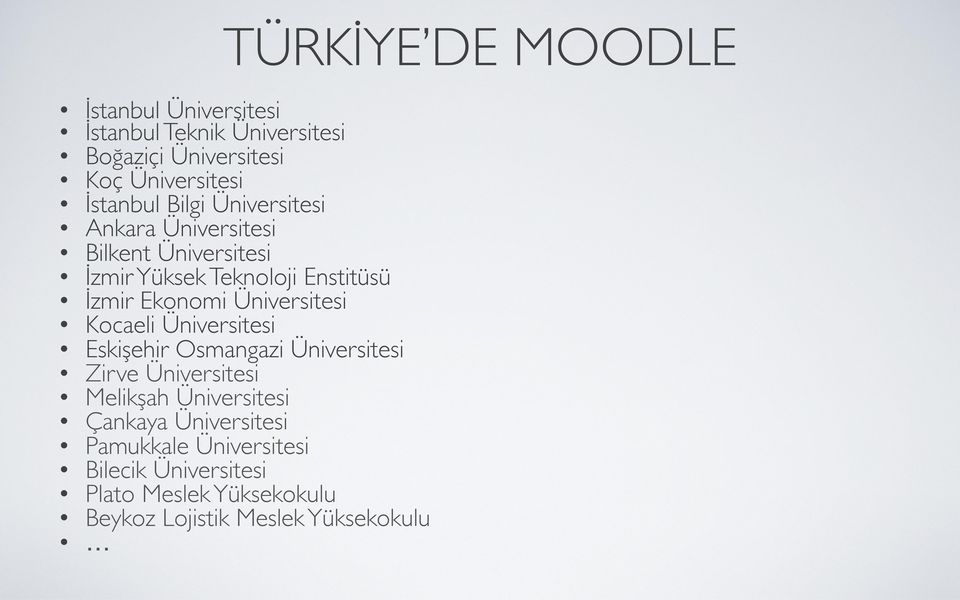 Ekonomi Üniversitesi Kocaeli Üniversitesi Eskişehir Osmangazi Üniversitesi Zirve Üniversitesi Melikşah