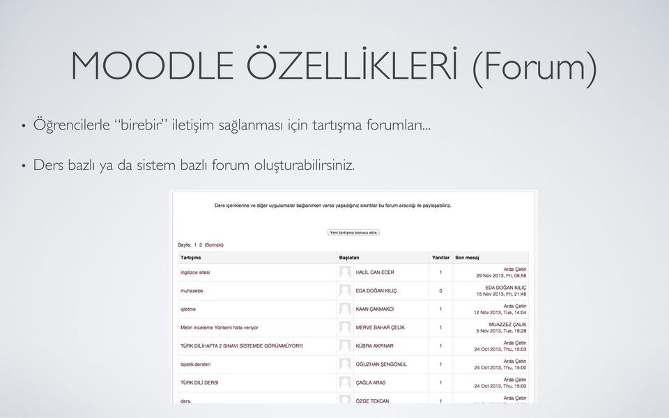 sağlanması için tartışma forumları.