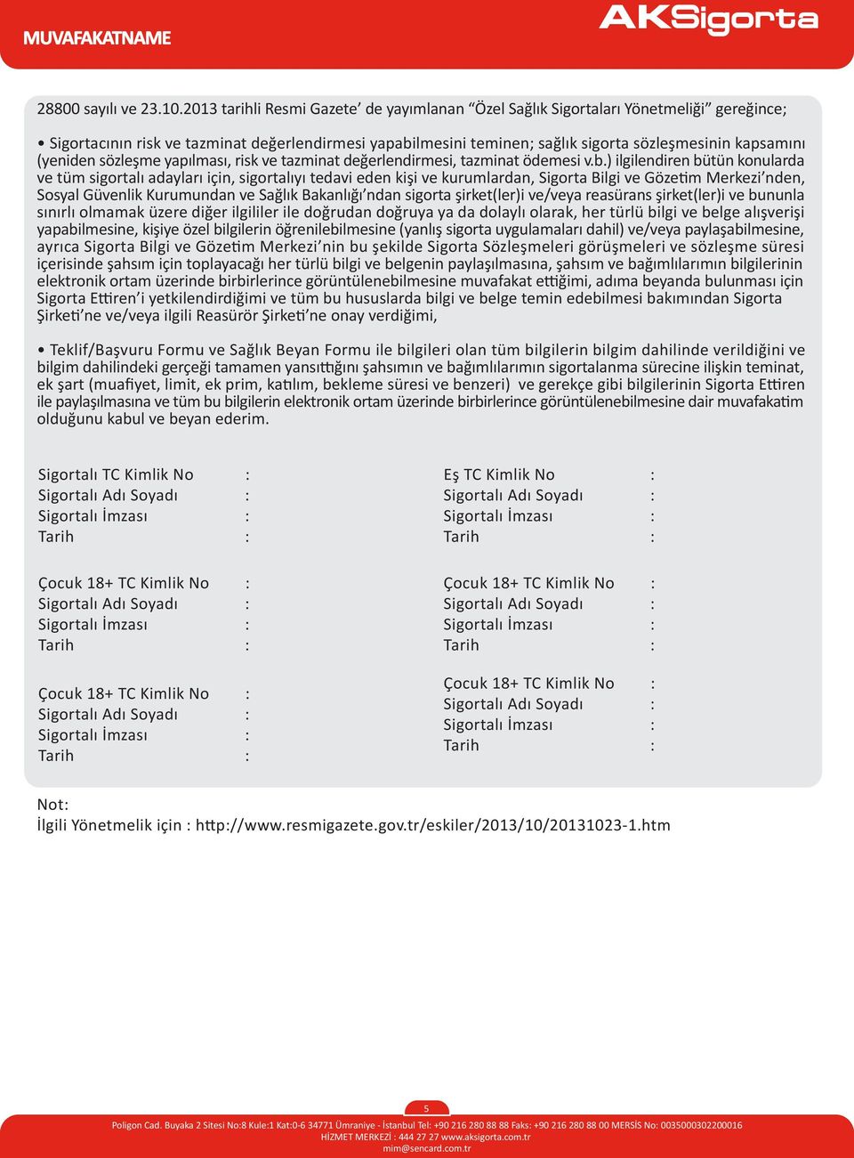 (yeniden sözleşme yapılması, risk ve tazminat değerlendirmesi, tazminat ödemesi v.b.