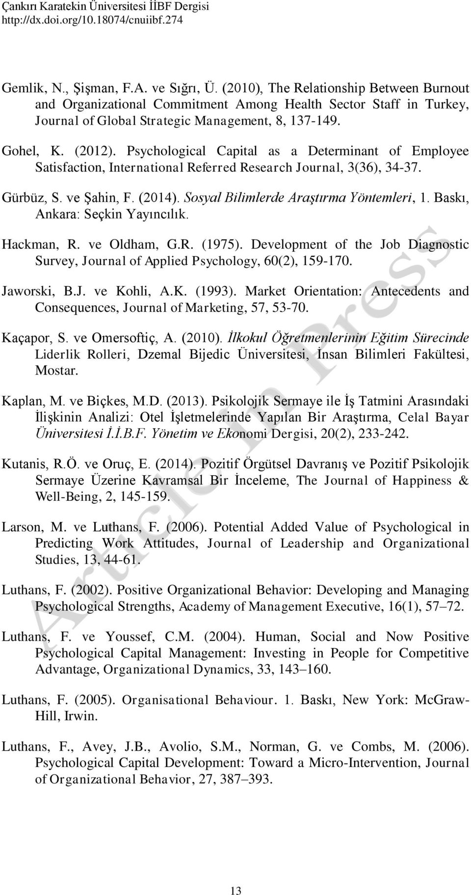 Sosyal Bilimlerde Araştırma Yöntemleri, 1. Baskı, Ankara: Seçkin Yayıncılık. Hackman, R. ve Oldham, G.R. (1975).