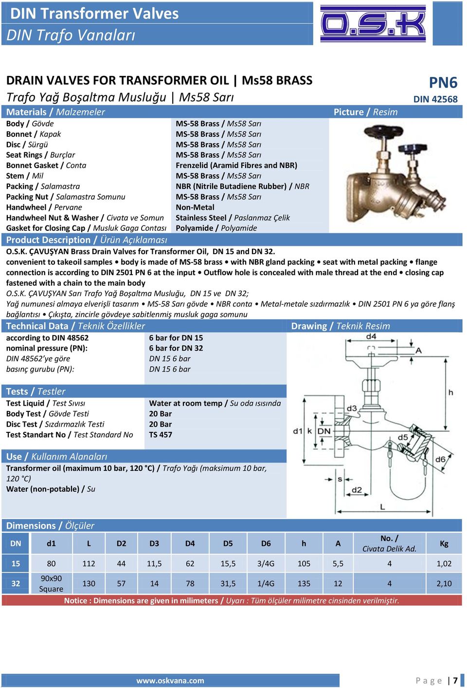 convenient to takeoil samples body is made of MS-5 brass with NBR gland packing seat with metal packing flange connection is according to DIN 2501 PN 6 at the input Outflow hole is concealed with
