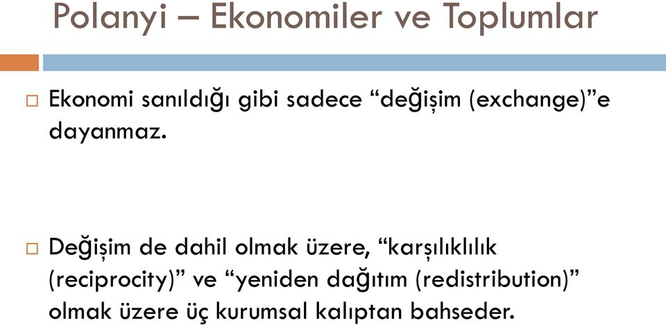 Değişim de dahil olmak üzere, karşılıklılık (reciprocity)