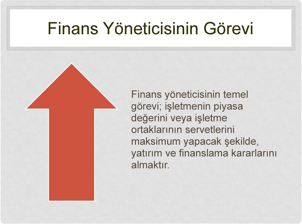 işletme ortaklarının servetlerini maksimum