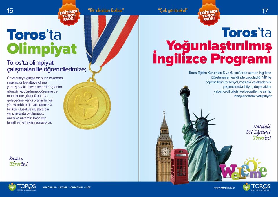 ilimizi ve ülkemizi başarıyla temsil etme imkânı sunuyoruz. Yoğunlaştırılmış İngilizce Programı Toros Eğitim Kurumları 5 ve 6.
