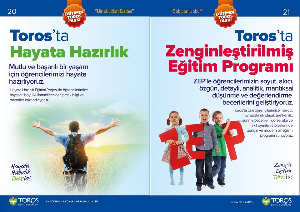 Zenginleştirilmiş Eğitim Programı ZEP le öğrencilerimizin soyut, akıcı, özgün, detaylı, analitik, mantıksal düşünme ve değerlendirme becerilerini