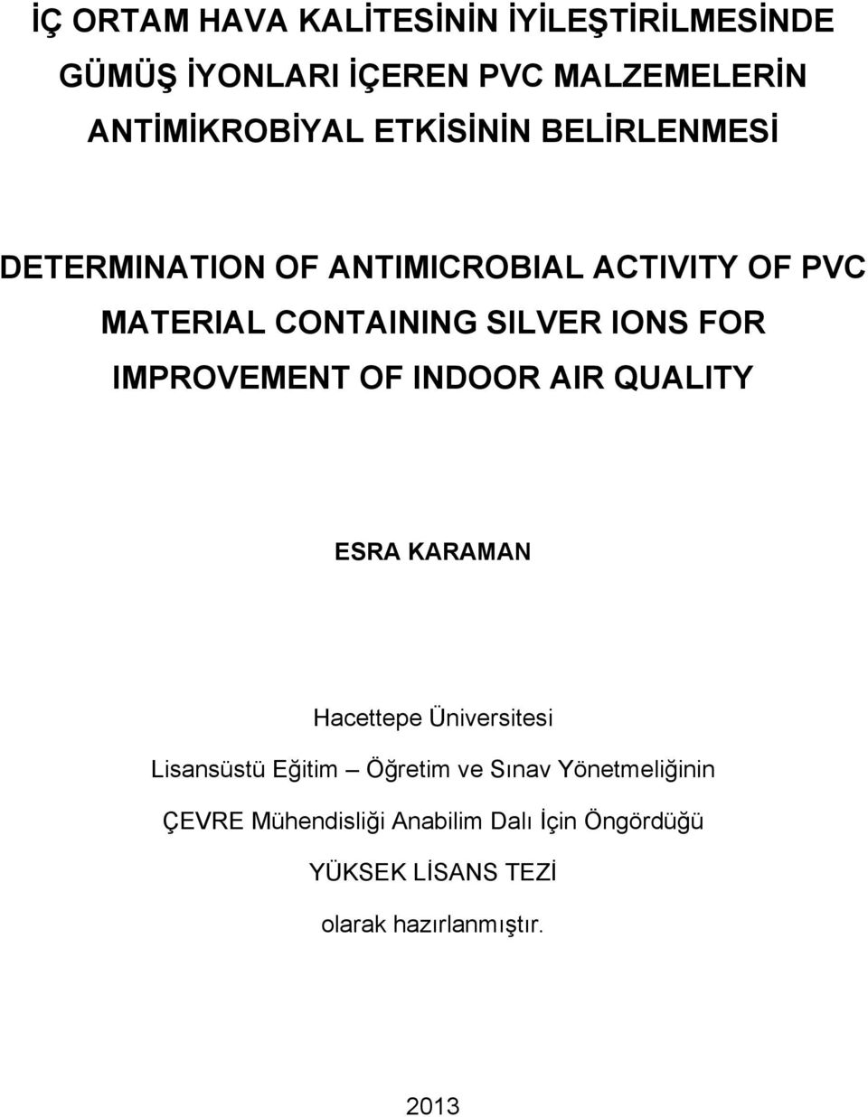 FOR IMPROVEMENT OF INDOOR AIR QUALITY ESRA KARAMAN Hacettepe Üniversitesi Lisansüstü Eğitim Öğretim ve