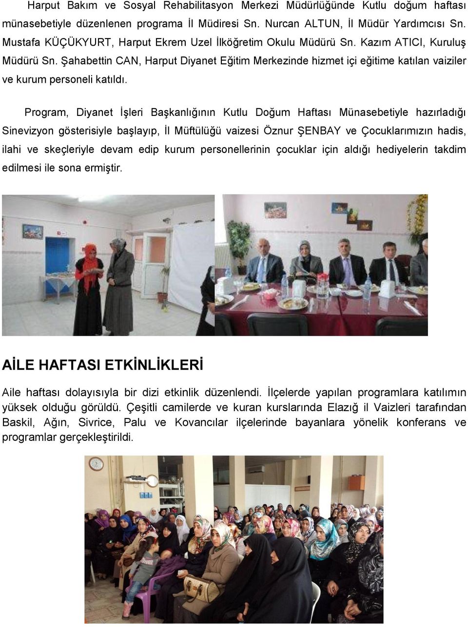 Şahabettin CAN, Harput Diyanet Eğitim Merkezinde hizmet içi eğitime katılan vaiziler ve kurum personeli katıldı.