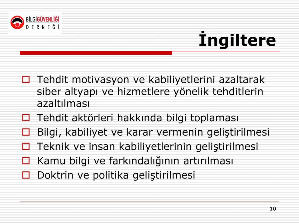 toplaması Bilgi, kabiliyet ve karar vermenin geliştirilmesi Teknik ve insan