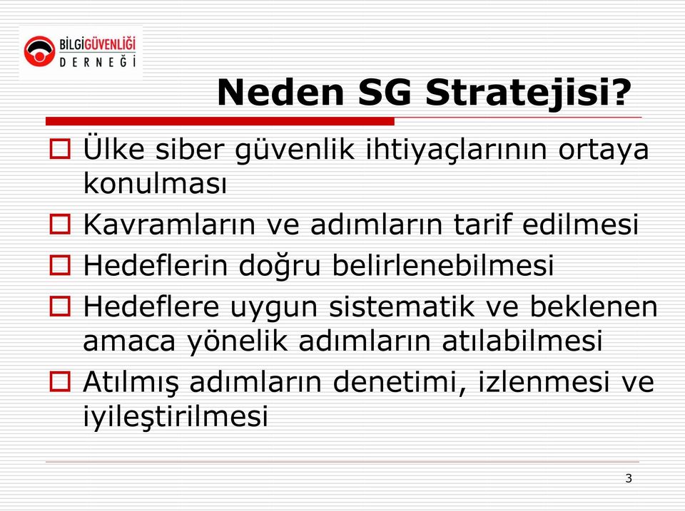 adımların tarif edilmesi Hedeflerin doğru belirlenebilmesi Hedeflere