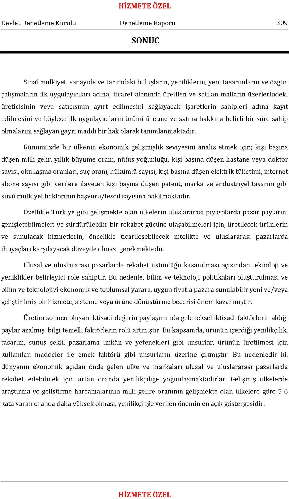 hakkına belirli bir süre sahip olmalarını sağlayan gayri maddi bir hak olarak tanımlanmaktadır.