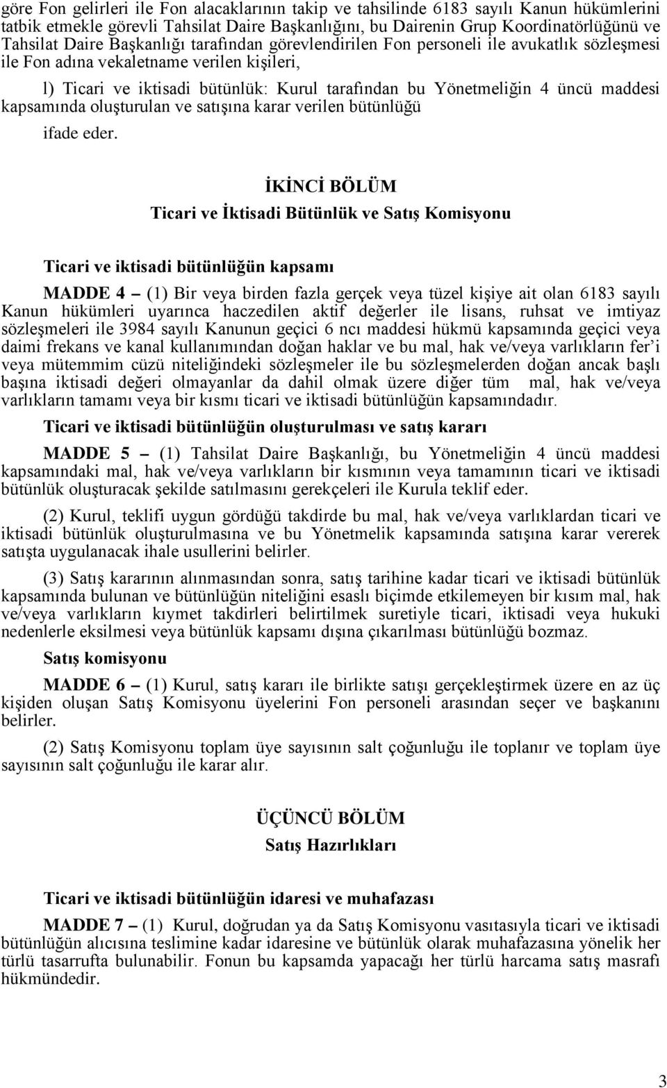 maddesi kapsamında oluşturulan ve satışına karar verilen bütünlüğü ifade eder.