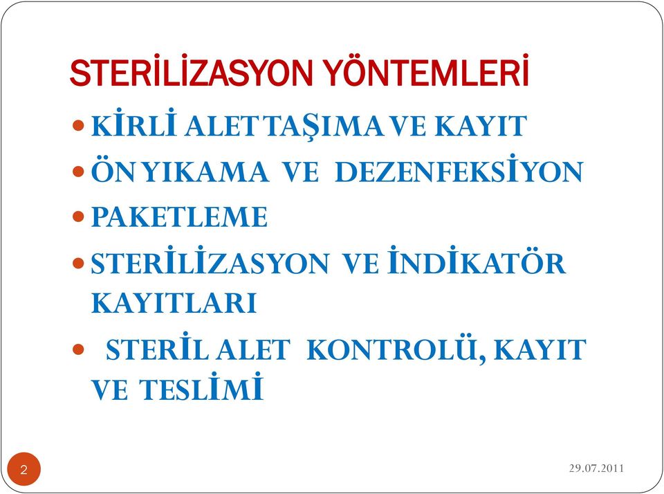 DEZENFEKSİYON PAKETLEME STERİLİZASYON VE