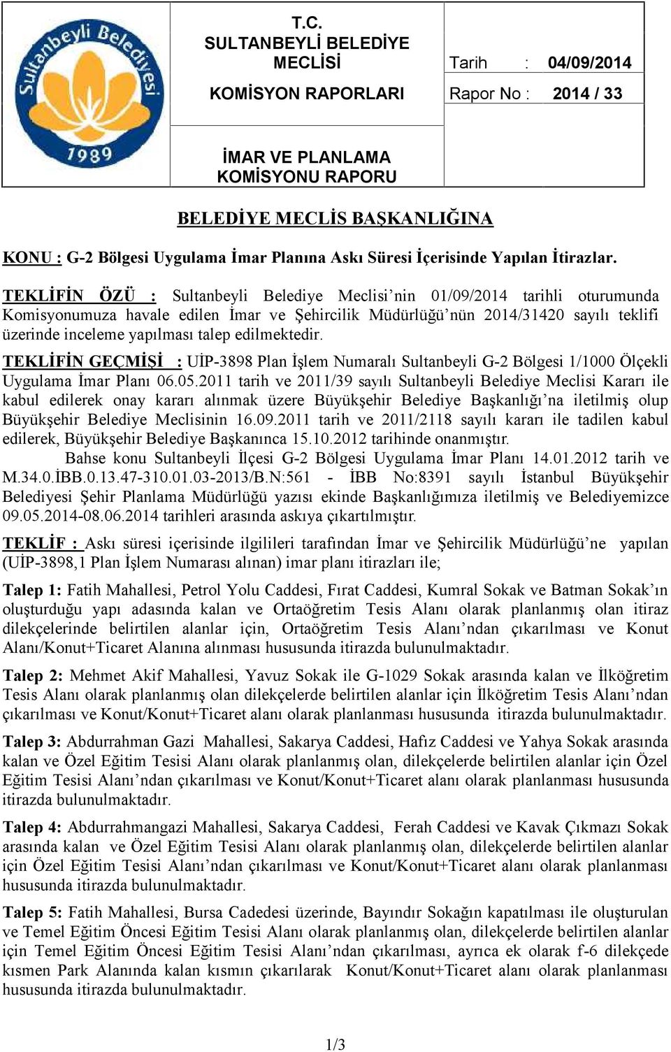 TEKLİFİN GEÇMİŞİ : UİP-3898 Plan İşlem Numaralı Sultanbeyli G-2 Bölgesi 1/1000 Ölçekli Uygulama İmar Planı 06.05.