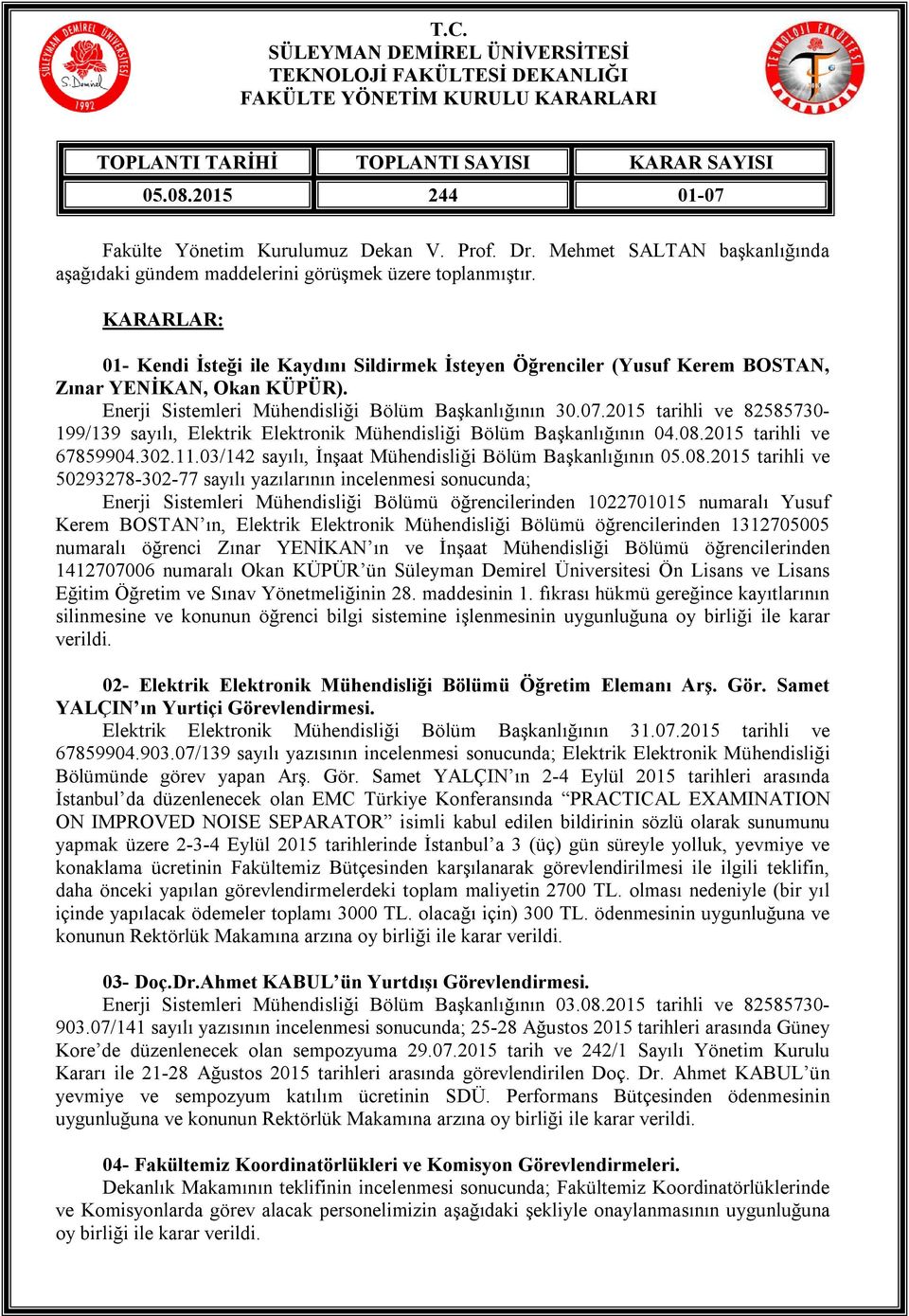 2015 tarihli ve 82585730-199/139 sayılı, Elektrik Elektronik Mühendisliği Bölüm Başkanlığının 04.08.