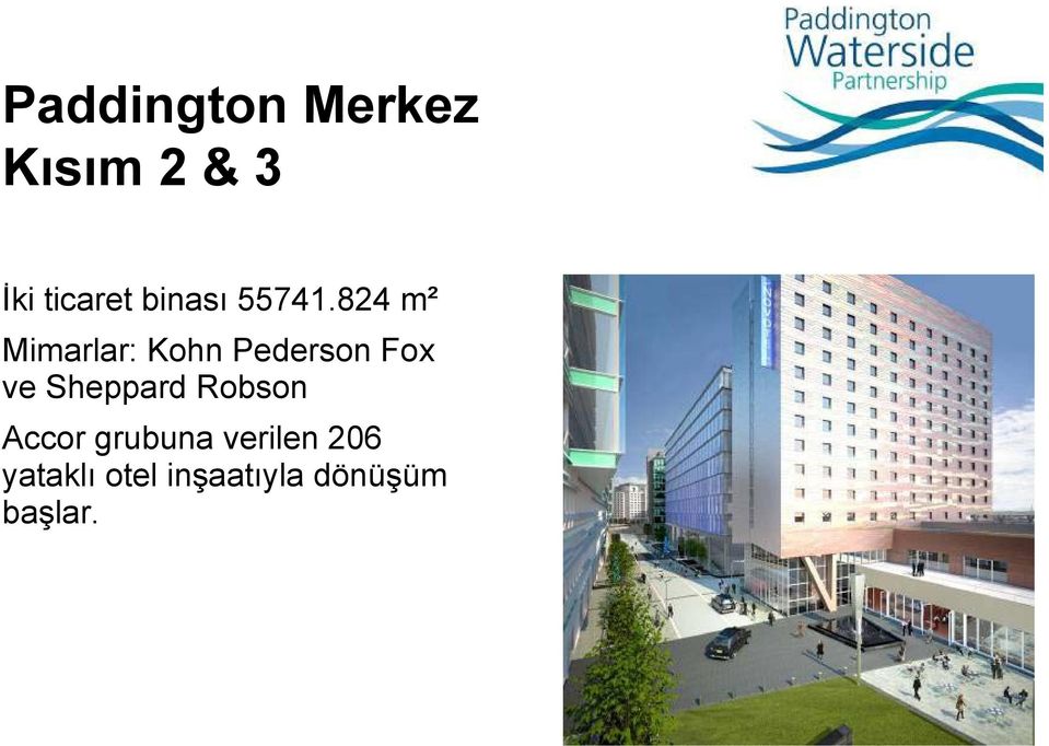 824 m² Mimarlar: Kohn Pederson Fox ve