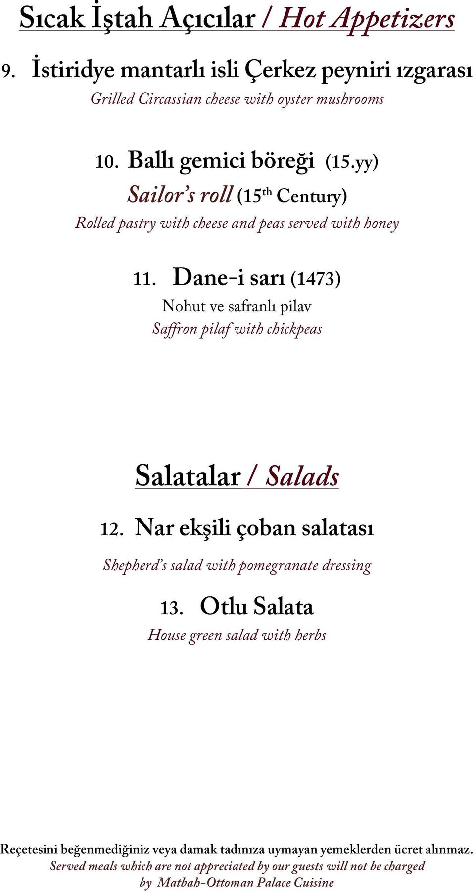 Dane-i sarı (1473) Nohut ve safranlı pilav Saffron pilaf with chickpeas Salatalar / Salads 12.