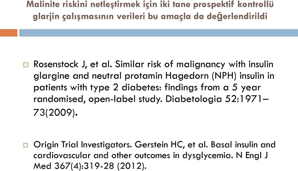 Similar risk of malignancy with insulin glargine and neutral protamin Hagedorn (NPH) insulin in patients with type 2 diabetes: