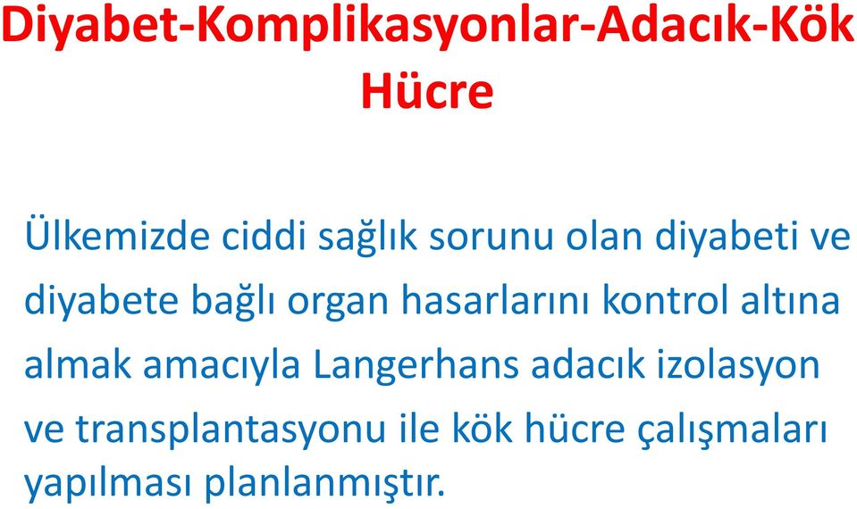 hasarlarını kontrol altına almak amacıyla Langerhans adacık