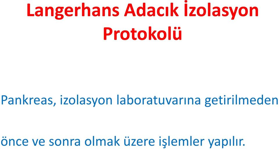 laboratuvarına getirilmeden önce