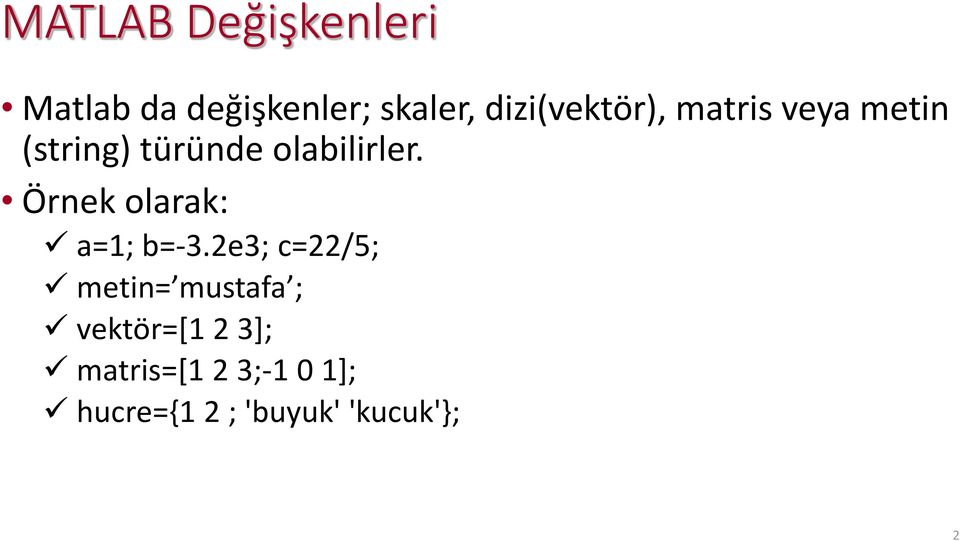 olabilirler. Örnek olarak: a=1; b=-3.