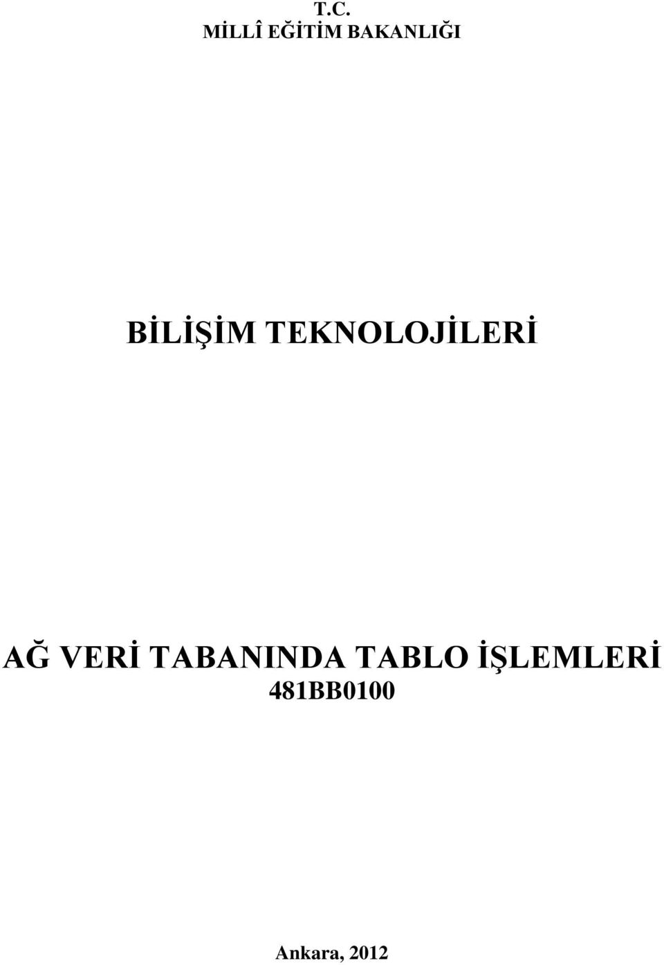 TEKNOLOJİLERİ AĞ VERİ