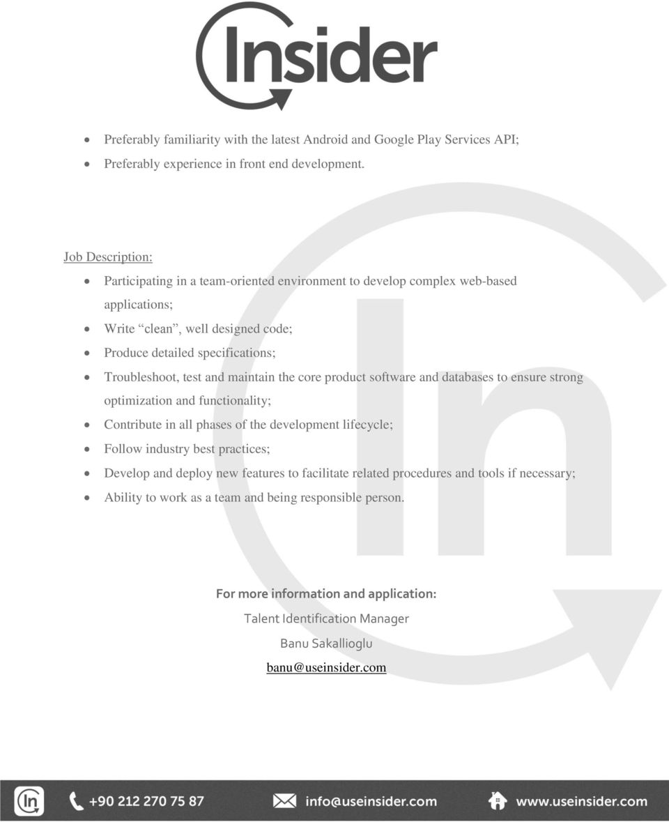 test and maintain the core product software and databases to ensure strong optimization and functionality; Contribute in all phases of the development lifecycle; Follow industry best