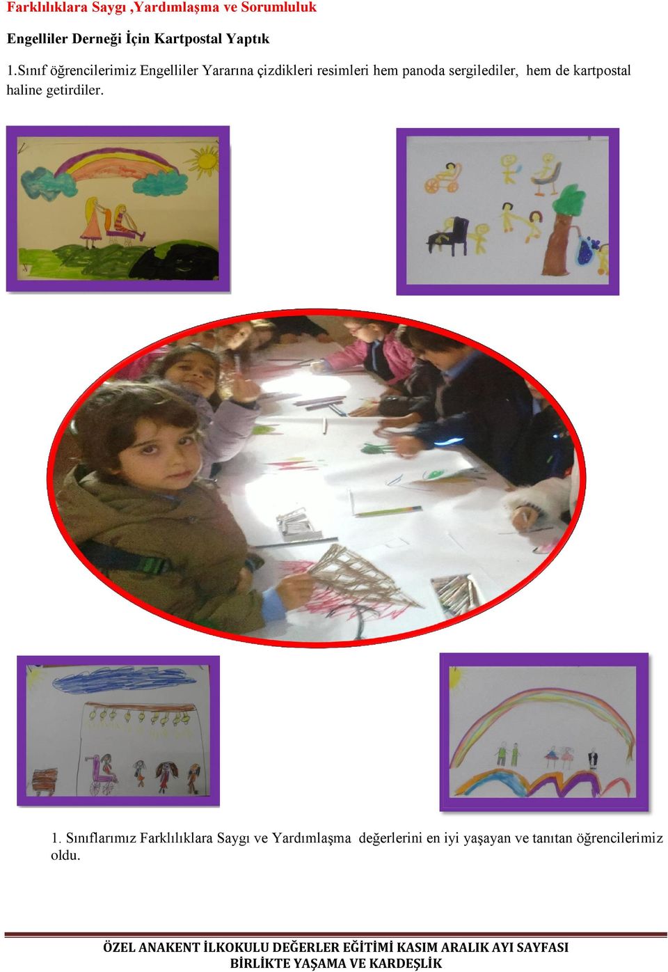 Sınıf öğrencilerimiz Engelliler Yararına çizdikleri resimleri hem panoda