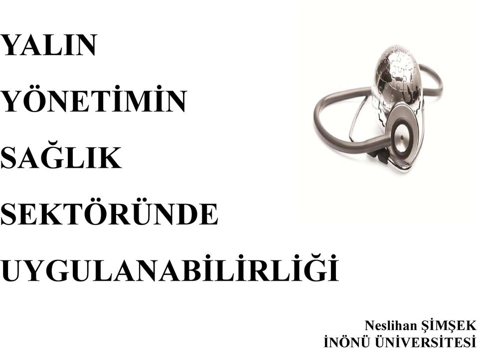 UYGULANABİLİRLİĞİ